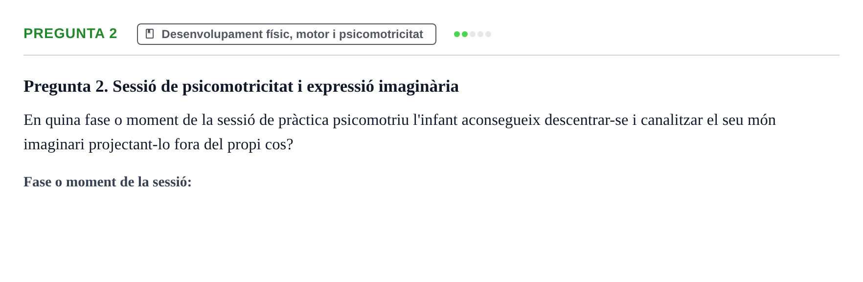 Enunciado: Pregunta 2 · Aprendizaje y Desarrollo de la Personalidad URV Examen 1a Convocatòria: Psicologia Evolutiva