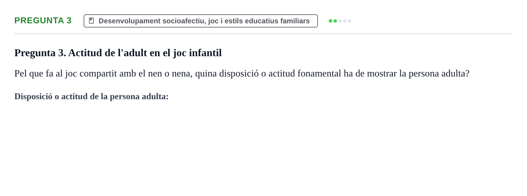 Enunciado: Pregunta 3 · Aprendizaje y Desarrollo de la Personalidad URV Examen 1a Convocatòria: Psicologia Evolutiva