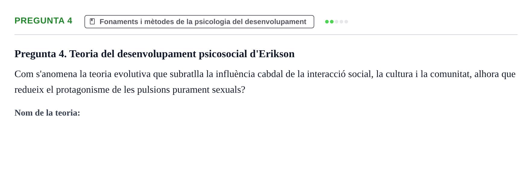 Enunciado: Pregunta 4 · Aprendizaje y Desarrollo de la Personalidad URV Examen 1a Convocatòria: Psicologia Evolutiva