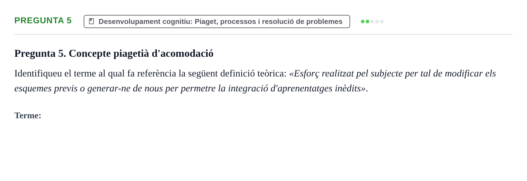 Enunciado: Pregunta 5 · Aprendizaje y Desarrollo de la Personalidad URV Examen 1a Convocatòria: Psicologia Evolutiva