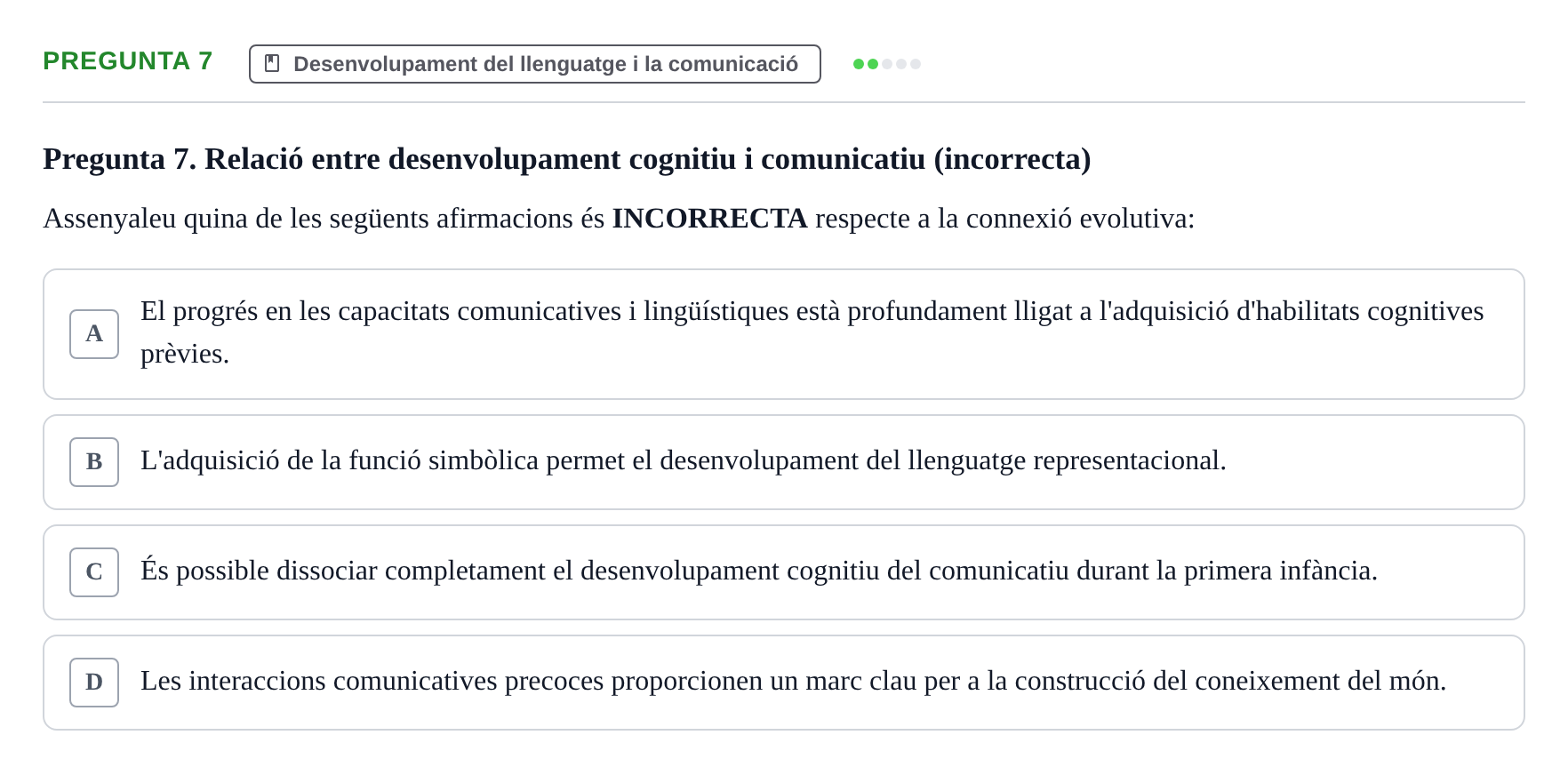 Enunciado: Pregunta 7 · Aprendizaje y Desarrollo de la Personalidad URV Examen 1a Convocatòria: Psicologia Evolutiva