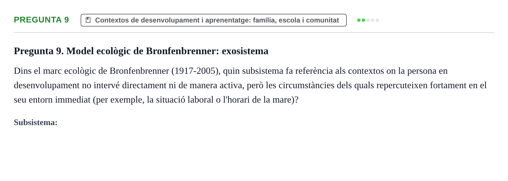 Enunciado: Pregunta 9 · Aprendizaje y Desarrollo de la Personalidad URV Examen 1a Convocatòria: Psicologia Evolutiva