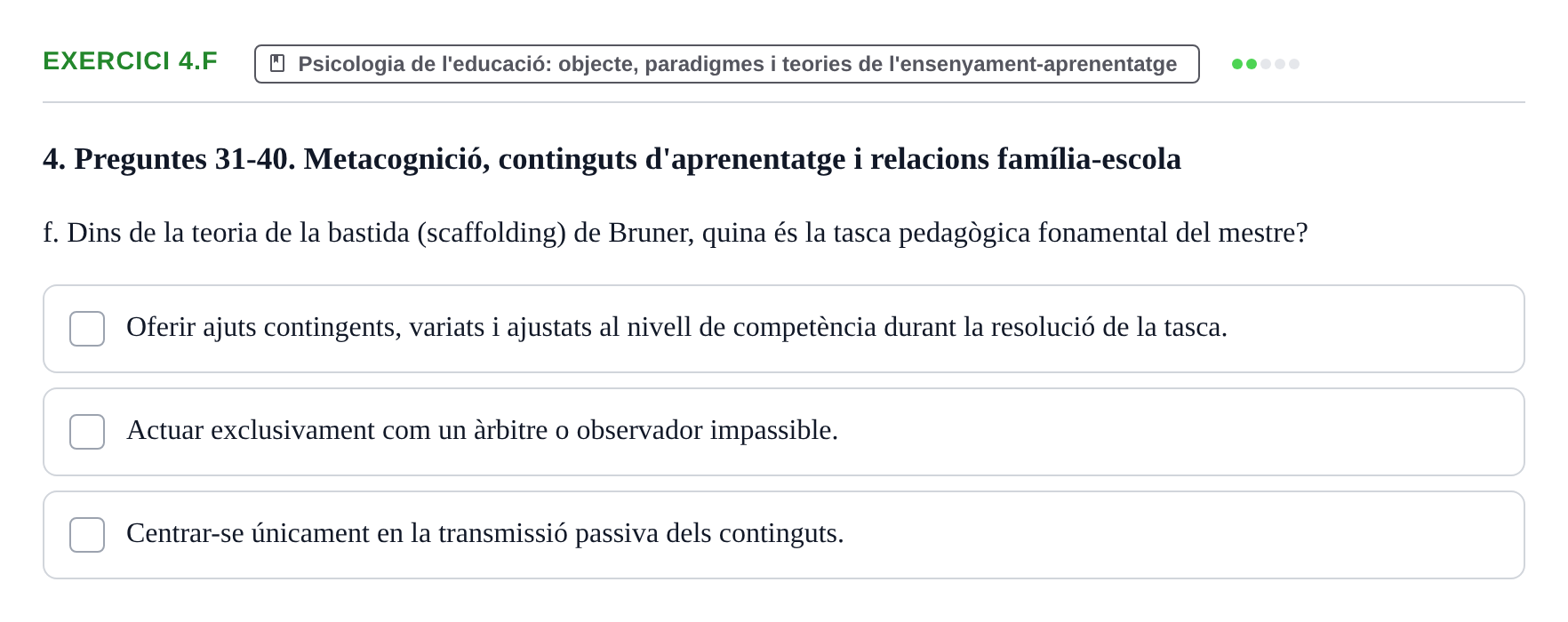 Enunciado: Ejercicio 4.f · Aprendizaje y Desarrollo de la Personalidad URV Recull de Preguntes d'Examen: Psicologia Educativa
