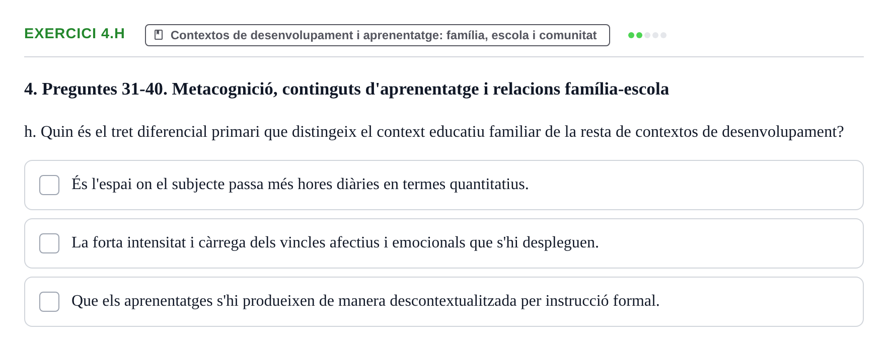 Enunciado: Ejercicio 4.h · Aprendizaje y Desarrollo de la Personalidad URV Recull de Preguntes d'Examen: Psicologia Educativa