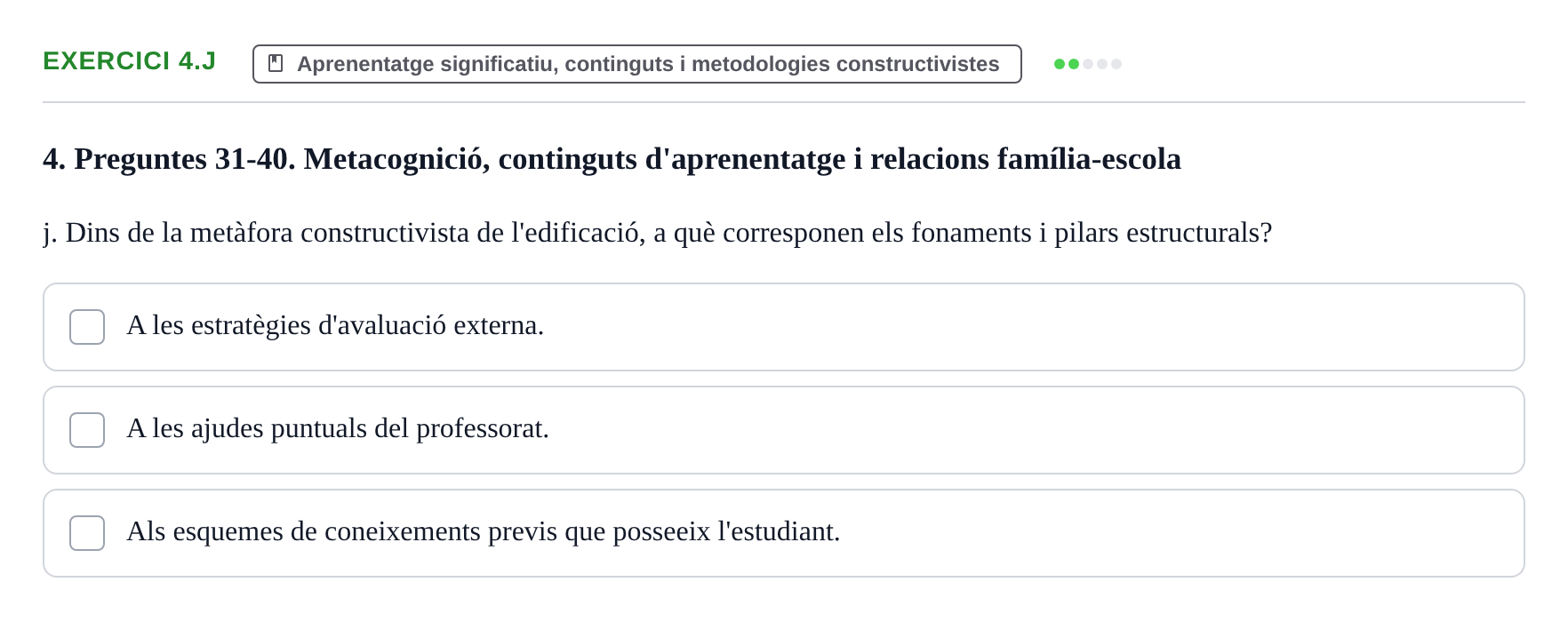 Enunciado: Ejercicio 4.j · Aprendizaje y Desarrollo de la Personalidad URV Recull de Preguntes d'Examen: Psicologia Educativa
