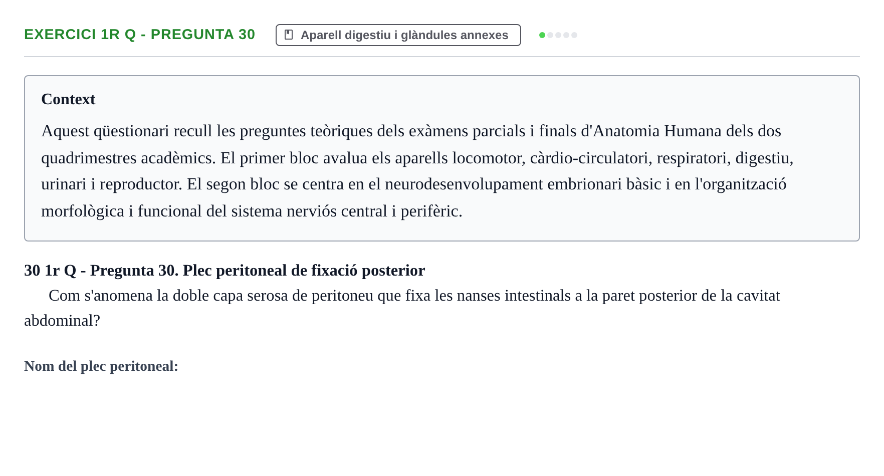 Enunciado: Ejercicio 1r Q - Pregunta 30 · Anatomia i Histologia URV Examen d'Anatomia Humana (1r i 2n Quadrimestre)