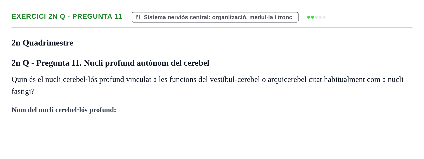 Enunciado: Ejercicio 2n Q - Pregunta 11 · Anatomia i Histologia URV Examen d'Anatomia Humana (1r i 2n Quadrimestre)