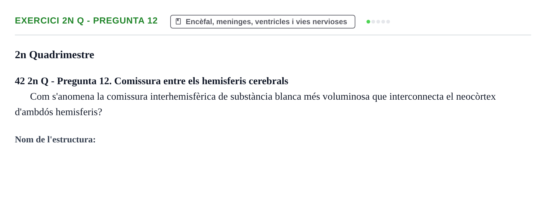 Enunciado: Ejercicio 2n Q - Pregunta 12 · Anatomia i Histologia URV Examen d'Anatomia Humana (1r i 2n Quadrimestre)