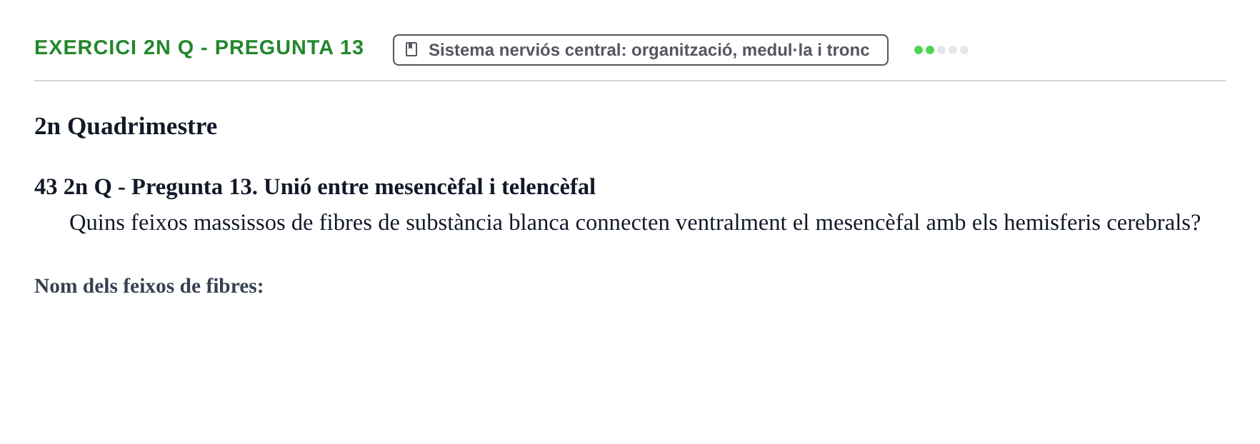 Enunciado: Ejercicio 2n Q - Pregunta 13 · Anatomia i Histologia URV Examen d'Anatomia Humana (1r i 2n Quadrimestre)