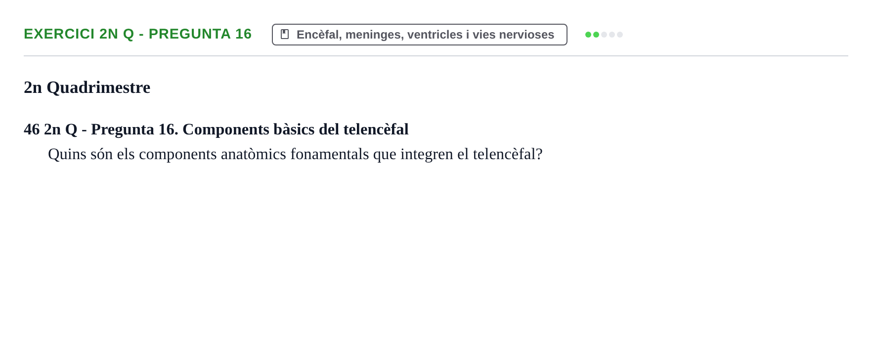 Enunciado: Ejercicio 2n Q - Pregunta 16 · Anatomia i Histologia URV Examen d'Anatomia Humana (1r i 2n Quadrimestre)