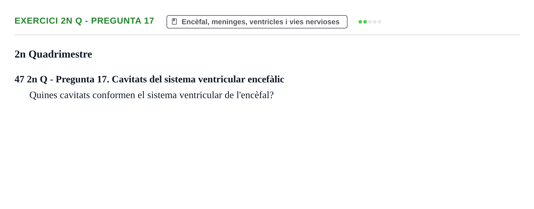 Enunciado: Ejercicio 2n Q - Pregunta 17 · Anatomia i Histologia URV Examen d'Anatomia Humana (1r i 2n Quadrimestre)