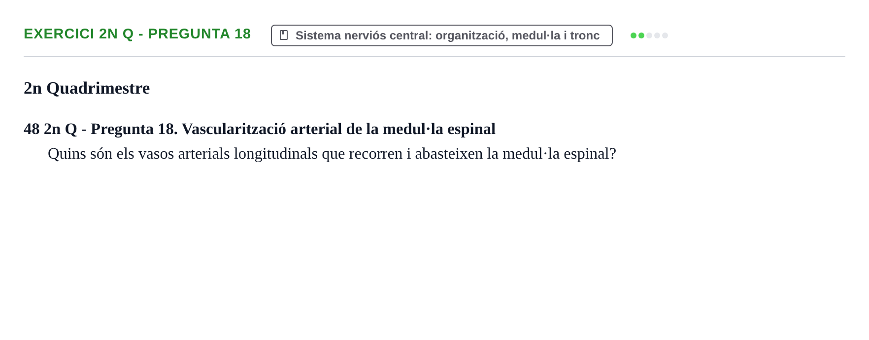 Enunciado: Ejercicio 2n Q - Pregunta 18 · Anatomia i Histologia URV Examen d'Anatomia Humana (1r i 2n Quadrimestre)