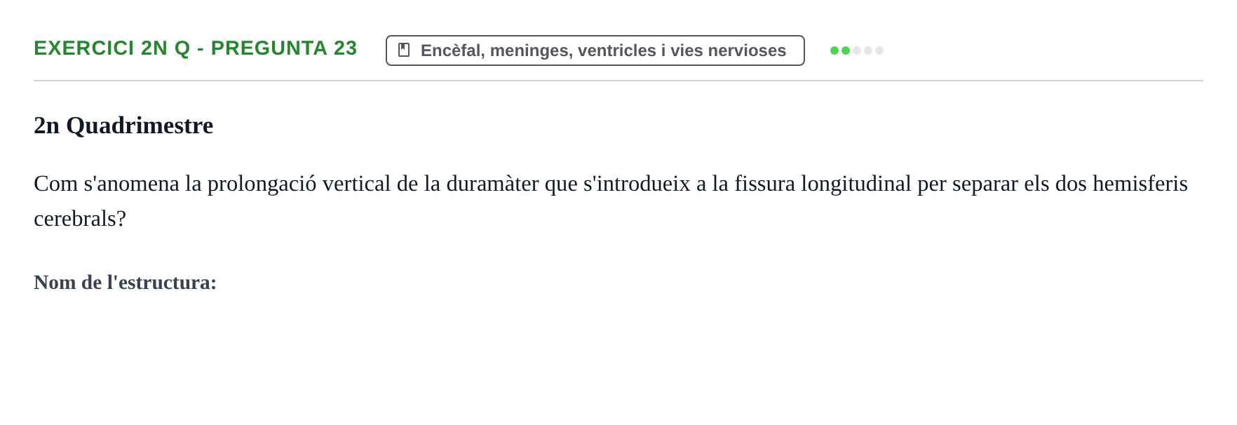 Enunciado: Ejercicio 2n Q - Pregunta 23 · Anatomia i Histologia URV Examen d'Anatomia Humana (1r i 2n Quadrimestre)