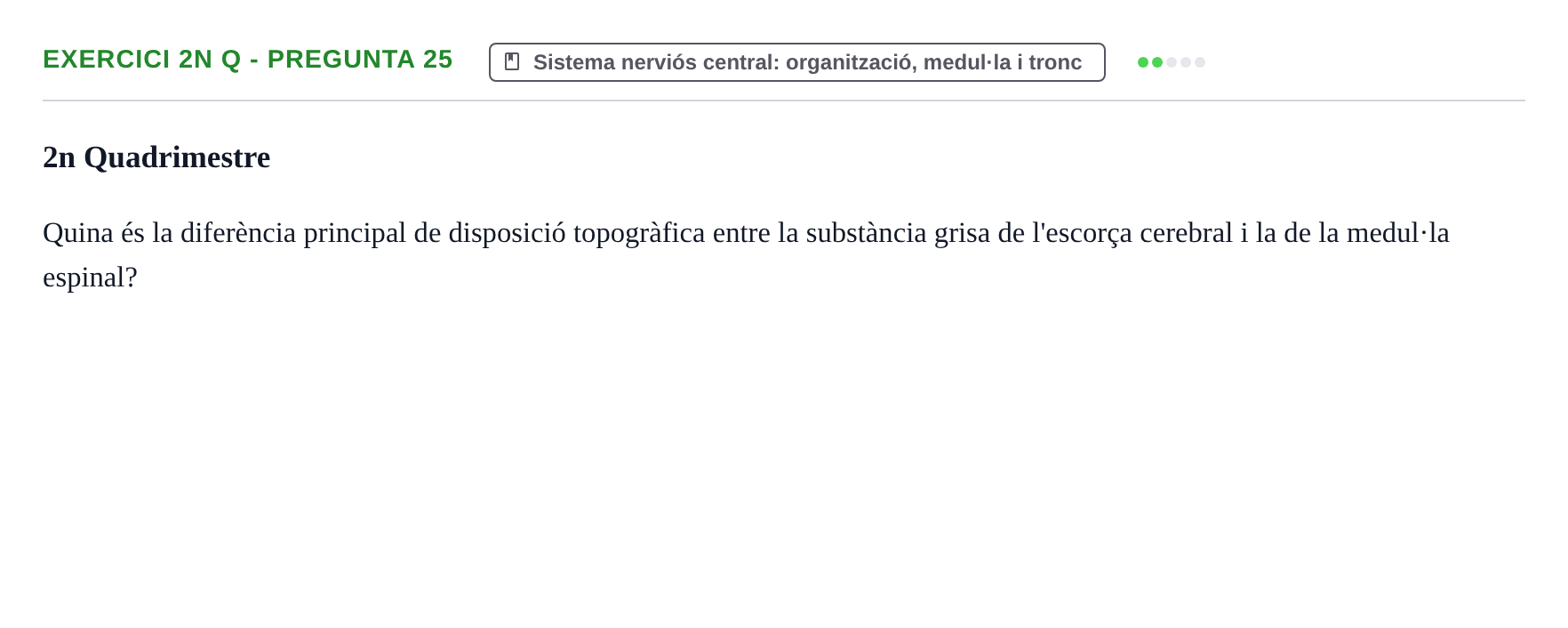 Enunciado: Ejercicio 2n Q - Pregunta 25 · Anatomia i Histologia URV Examen d'Anatomia Humana (1r i 2n Quadrimestre)