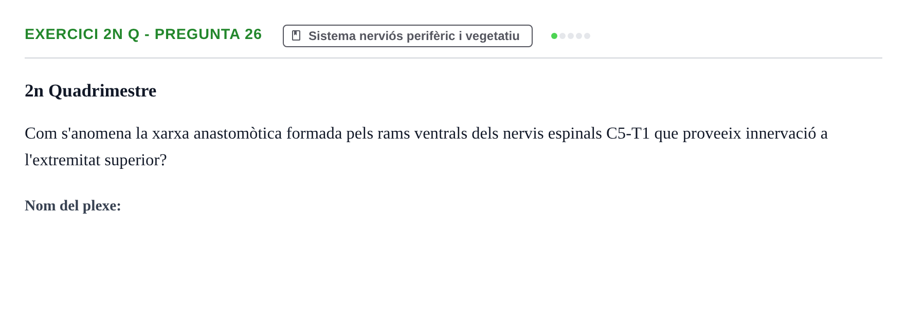 Enunciado: Ejercicio 2n Q - Pregunta 26 · Anatomia i Histologia URV Examen d'Anatomia Humana (1r i 2n Quadrimestre)
