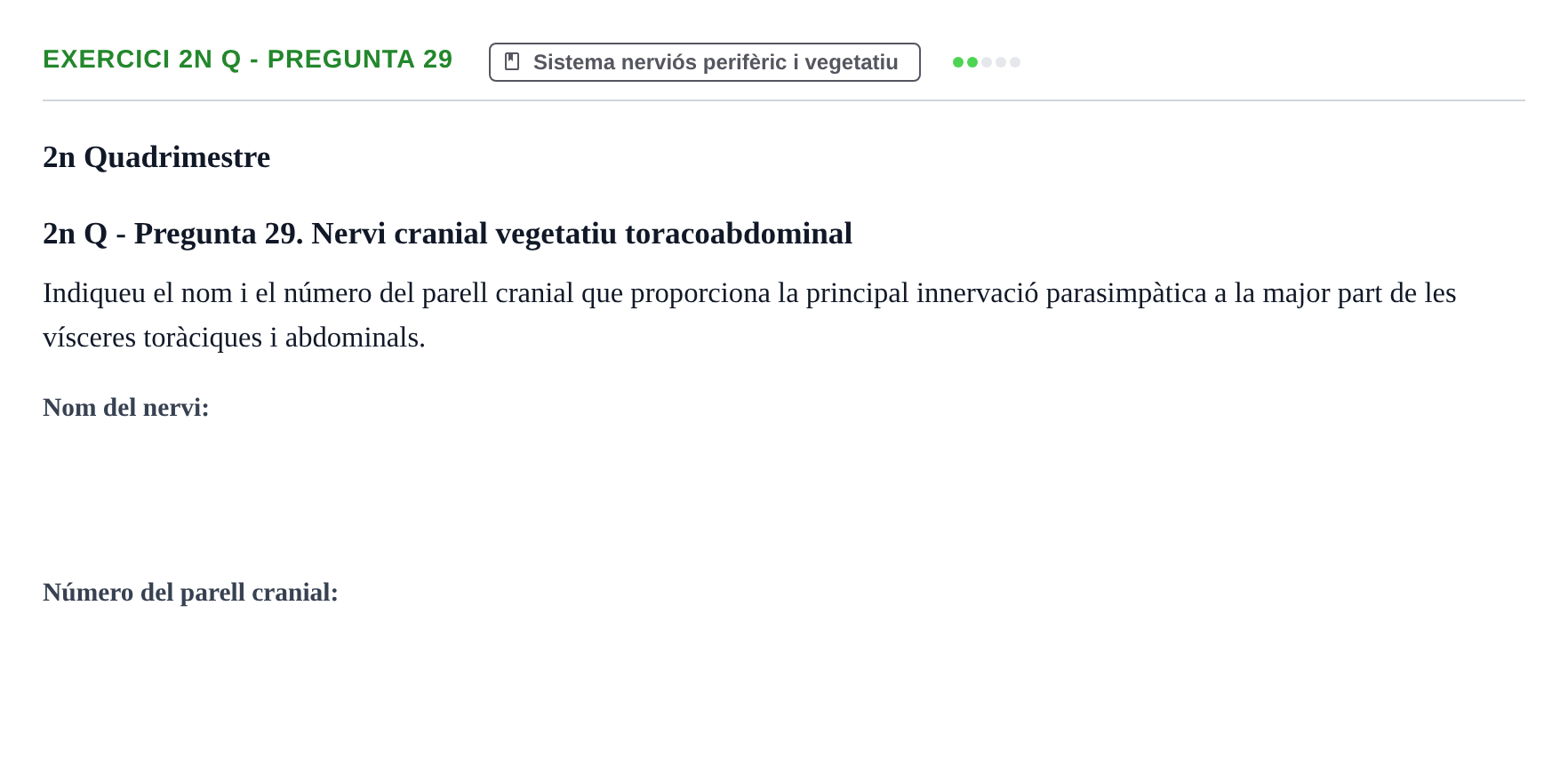 Enunciado: Ejercicio 2n Q - Pregunta 29 · Anatomia i Histologia URV Examen d'Anatomia Humana (1r i 2n Quadrimestre)