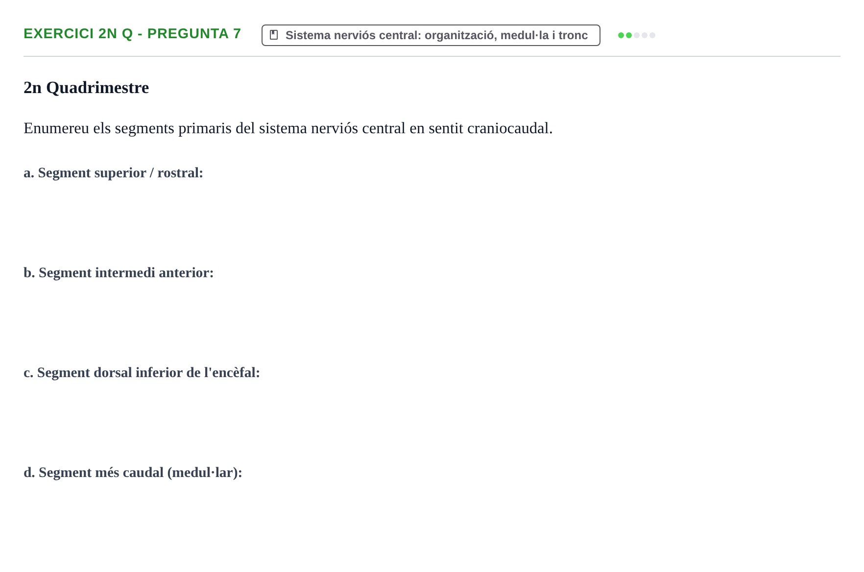 Enunciado: Ejercicio 2n Q - Pregunta 7 · Anatomia i Histologia URV Examen d'Anatomia Humana (1r i 2n Quadrimestre)
