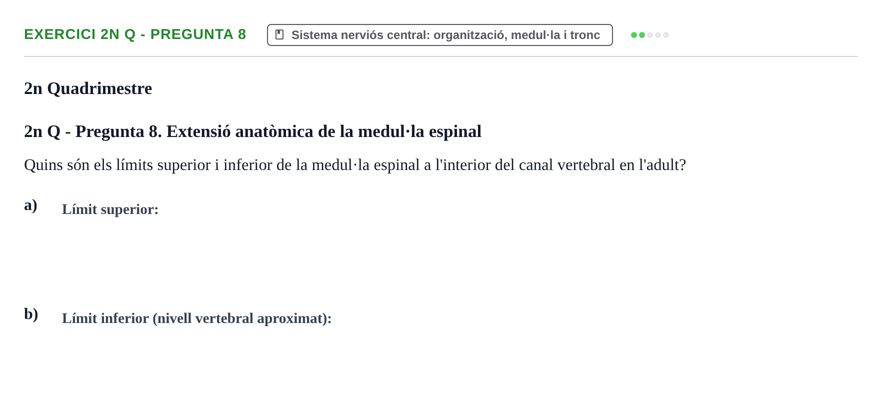 Enunciado: Ejercicio 2n Q - Pregunta 8 · Anatomia i Histologia URV Examen d'Anatomia Humana (1r i 2n Quadrimestre)