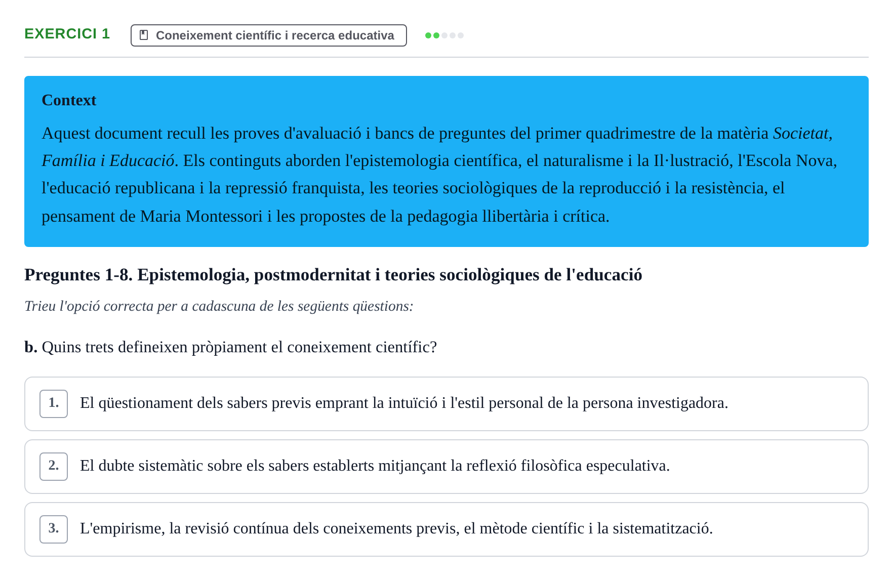 Enunciado: Ejercicio 1 - Coneixement científic i recerca educativa · Sociedad, Familia y Educación URV Examen de Societat, Família i Educació: Recull de preguntes del primer quadrimestre