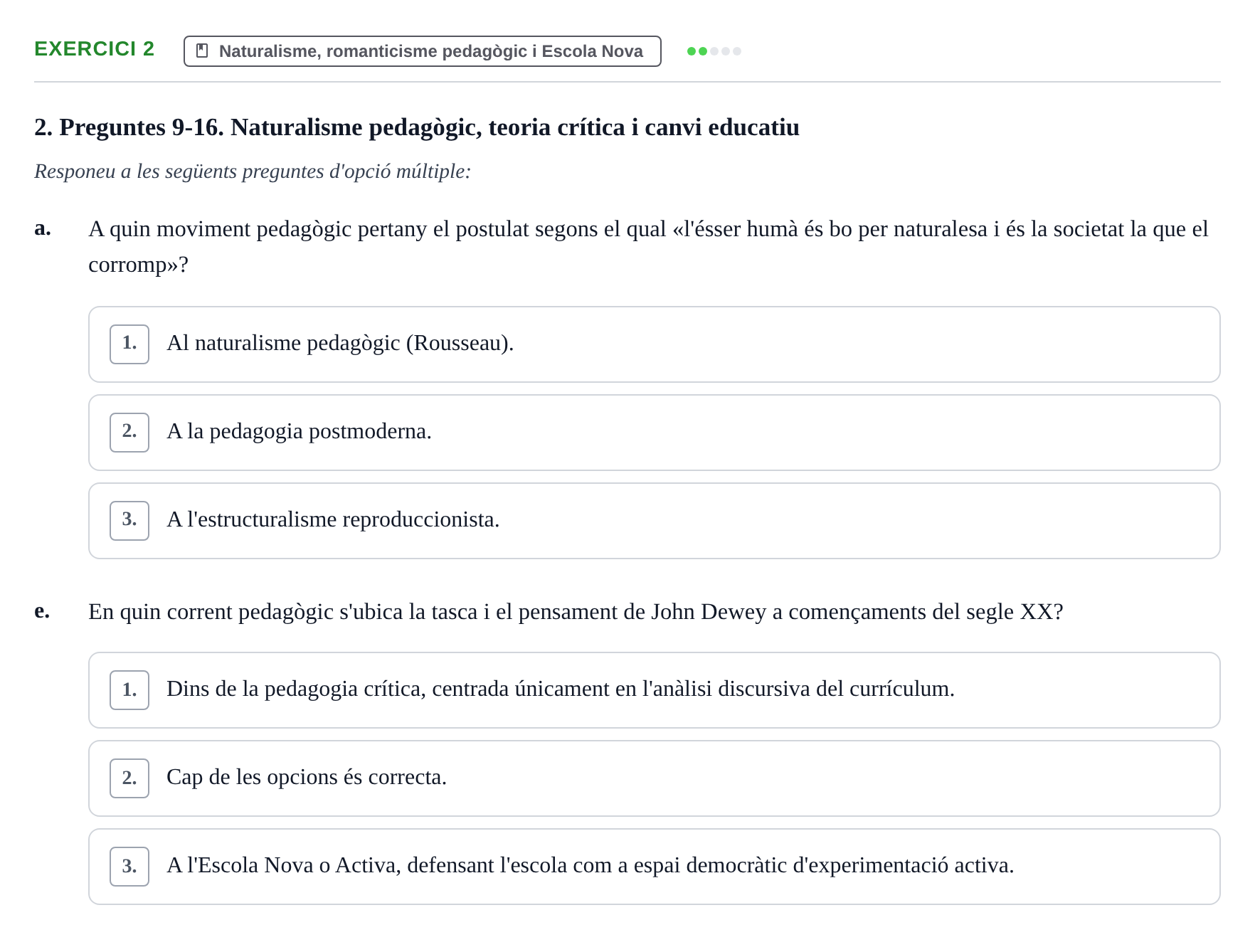 Enunciado: Ejercicio 2 - Naturalisme, romanticisme pedagògic i Escola… · Sociedad, Familia y Educación URV Examen de Societat, Família i Educació: Recull de preguntes del primer quadrimestre