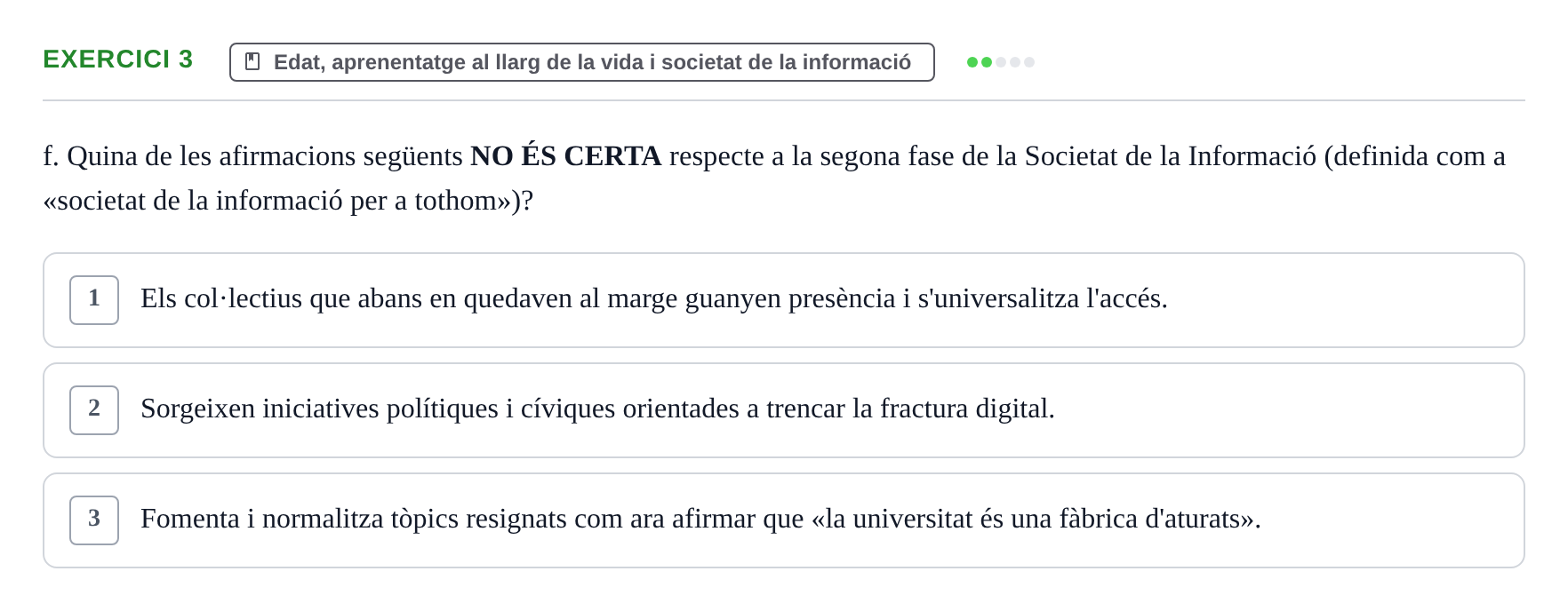 Enunciado: Ejercicio 3 - Edat, aprenentatge al llarg de la vida i soci… · Sociedad, Familia y Educación URV Examen de Societat, Família i Educació: Recull de preguntes del primer quadrimestre