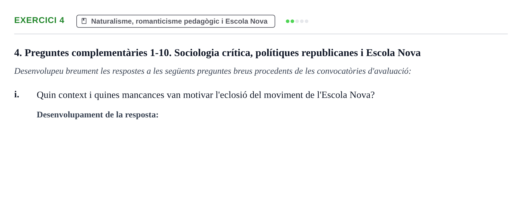 Enunciado: Ejercicio 4 - Naturalisme, romanticisme pedagògic i Escola… · Sociedad, Familia y Educación URV Examen de Societat, Família i Educació: Recull de preguntes del primer quadrimestre