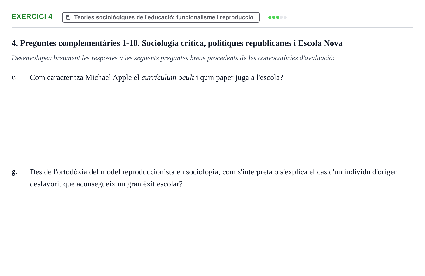 Enunciado: Ejercicio 4 - Teories sociològiques de l'educació: funciona… · Sociedad, Familia y Educación URV Examen de Societat, Família i Educació: Recull de preguntes del primer quadrimestre