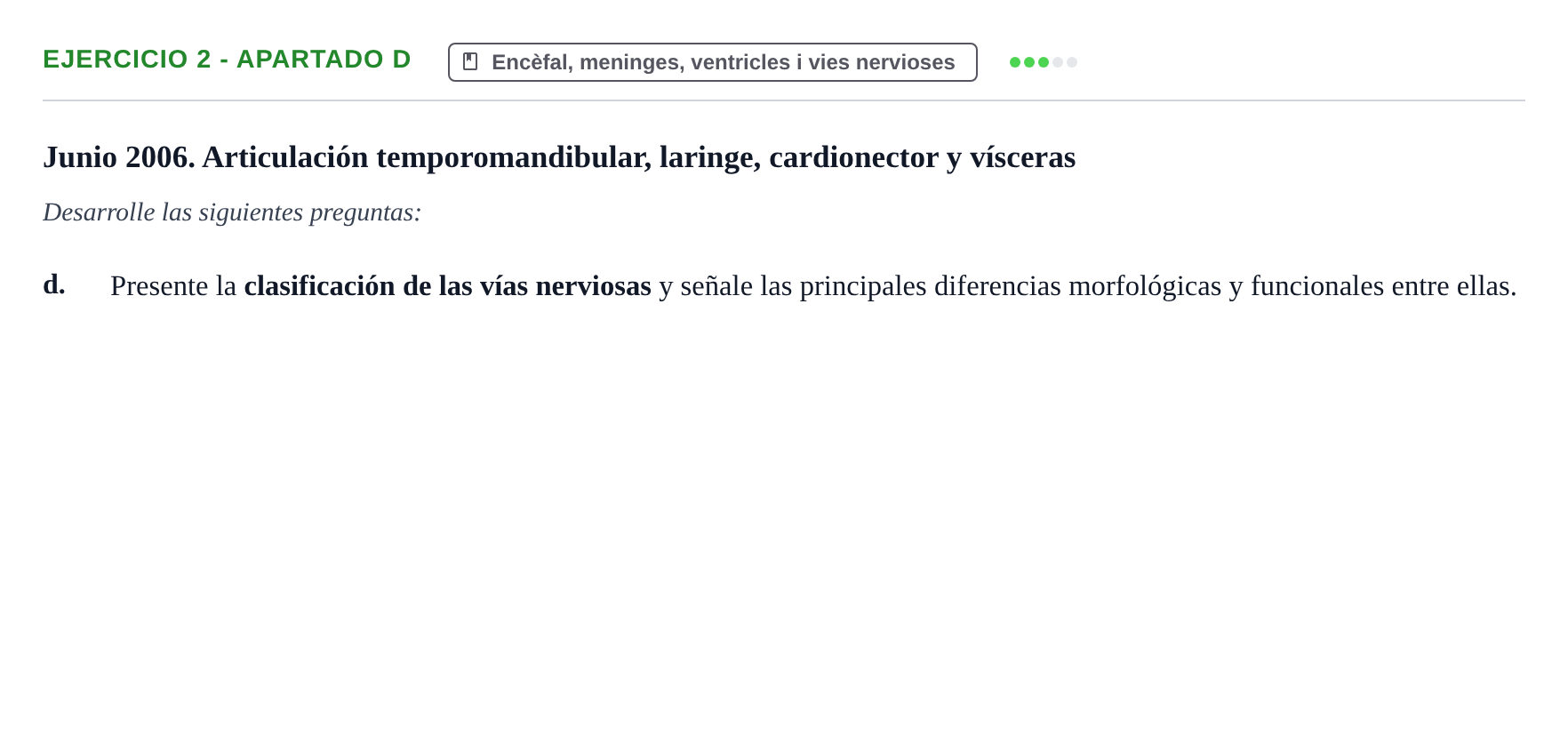 Enunciado: Ejercicio 2 - Apartado d · Anatomia i Histologia URV 2006
