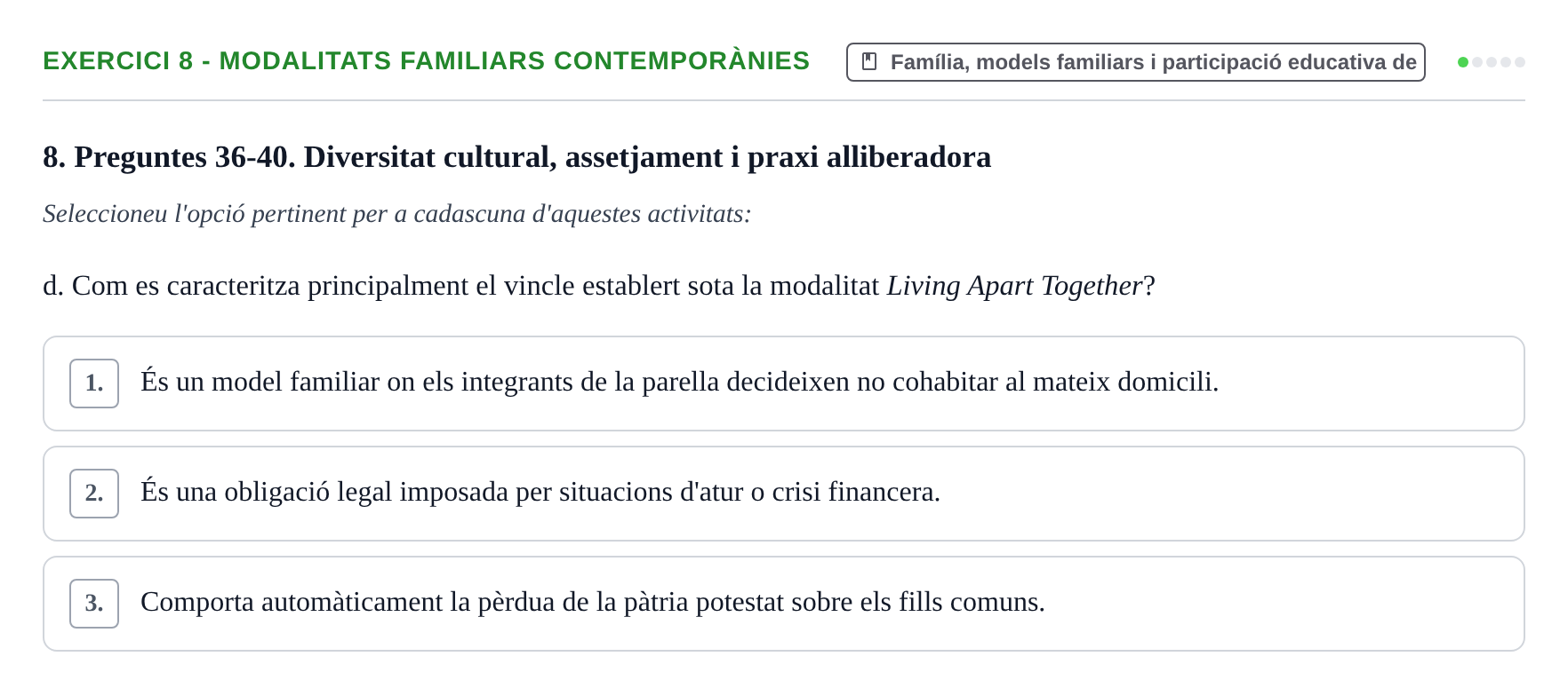 Enunciado: Ejercicio 8 - Modalitats familiars contemporànies · Sociedad, Familia y Educación URV Examen de segon quadrimestre i recuperació