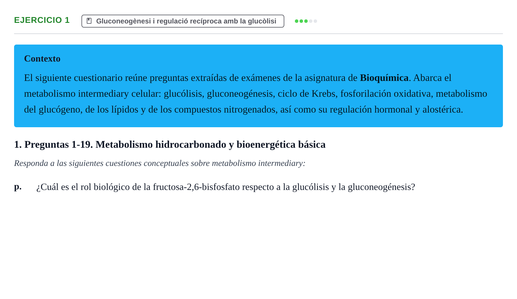 Enunciado: Ejercicio 1 - Gluconeogènesi i regulació recíproca amb la g… · Bioquímica URV Examen de Bioquímica: Cuestiones de Metabolismo y Bioenergética
