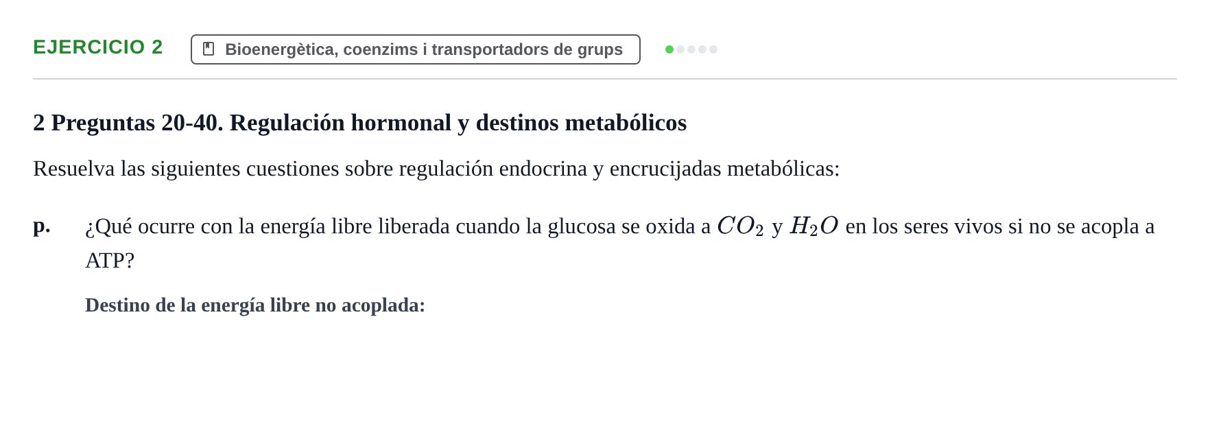 Enunciado: Ejercicio 2 - Bioenergètica, coenzims i transportadors de g… · Bioquímica URV Examen de Bioquímica: Cuestiones de Metabolismo y Bioenergética