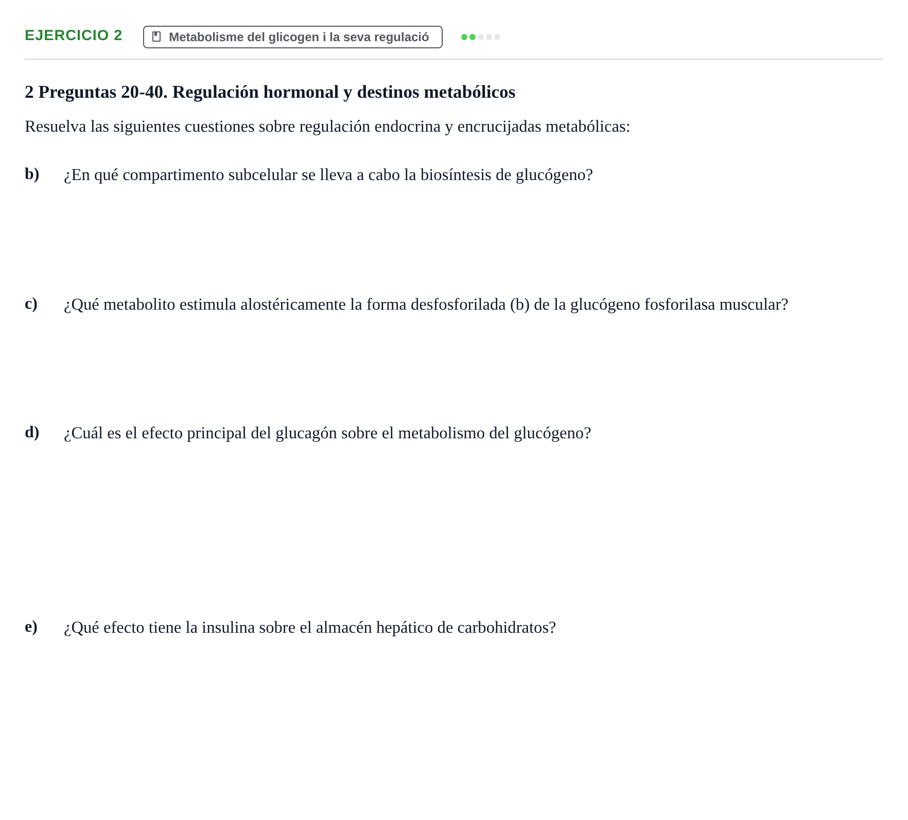 Enunciado: Ejercicio 2 - Metabolisme del glicogen i la seva regulació · Bioquímica URV Examen de Bioquímica: Cuestiones de Metabolismo y Bioenergética