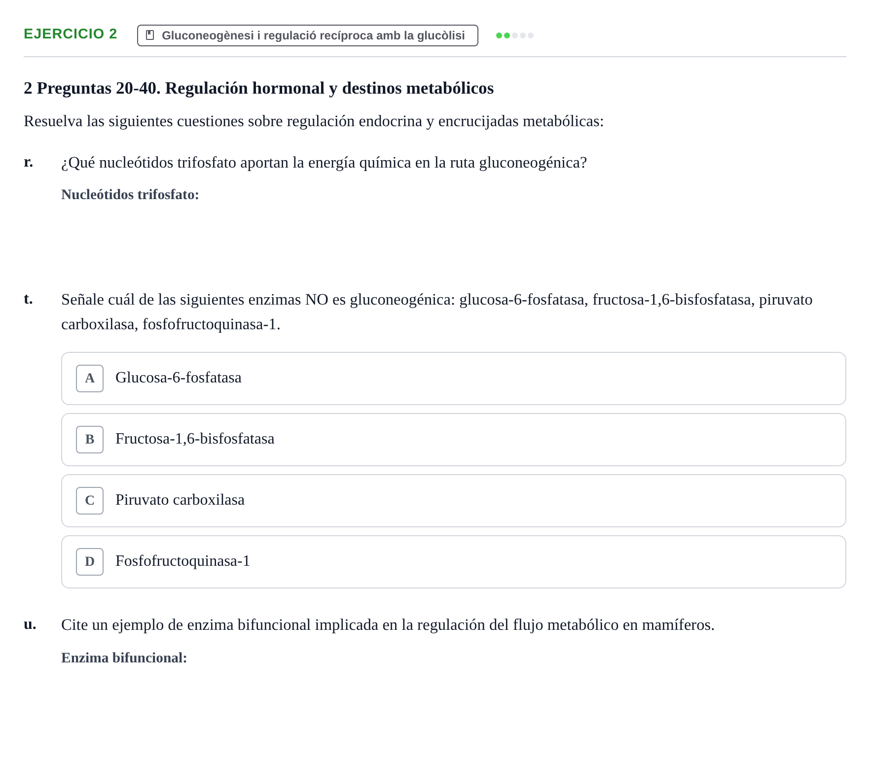 Enunciado: Ejercicio 2 - Gluconeogènesi i regulació recíproca amb la g… · Bioquímica URV Examen de Bioquímica: Cuestiones de Metabolismo y Bioenergética