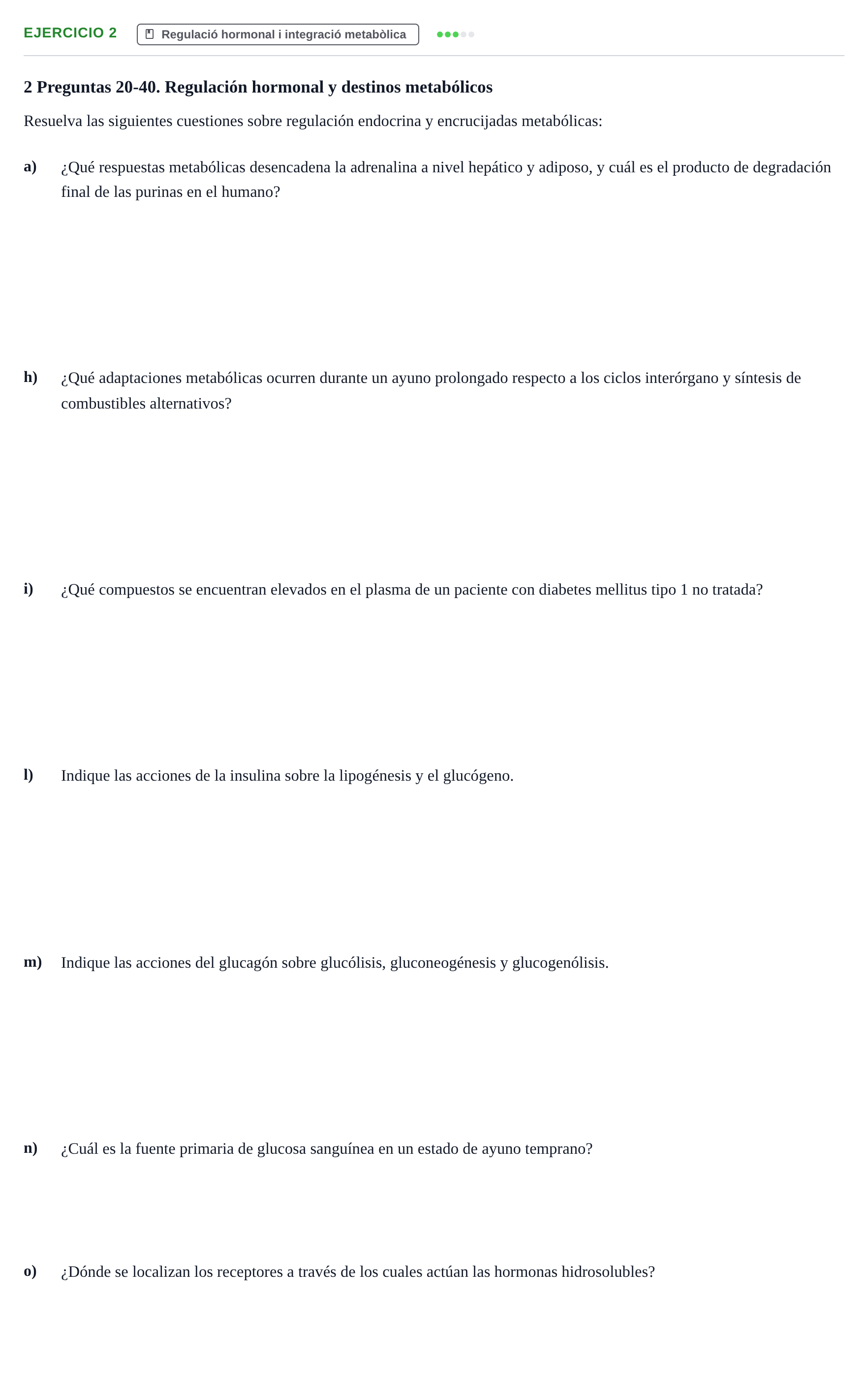 Enunciado: Ejercicio 2 - Regulació hormonal i integració metabòlica · Bioquímica URV Examen de Bioquímica: Cuestiones de Metabolismo y Bioenergética