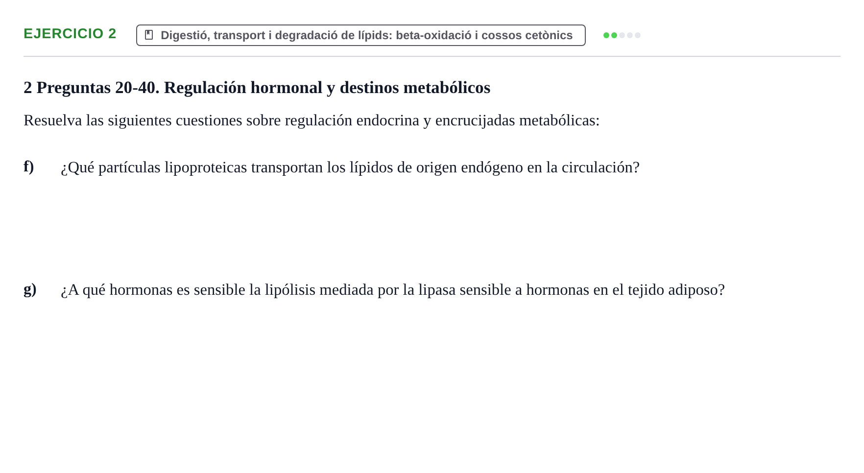 Enunciado: Ejercicio 2 - Digestió, transport i degradació de lípids: b… · Bioquímica URV Examen de Bioquímica: Cuestiones de Metabolismo y Bioenergética