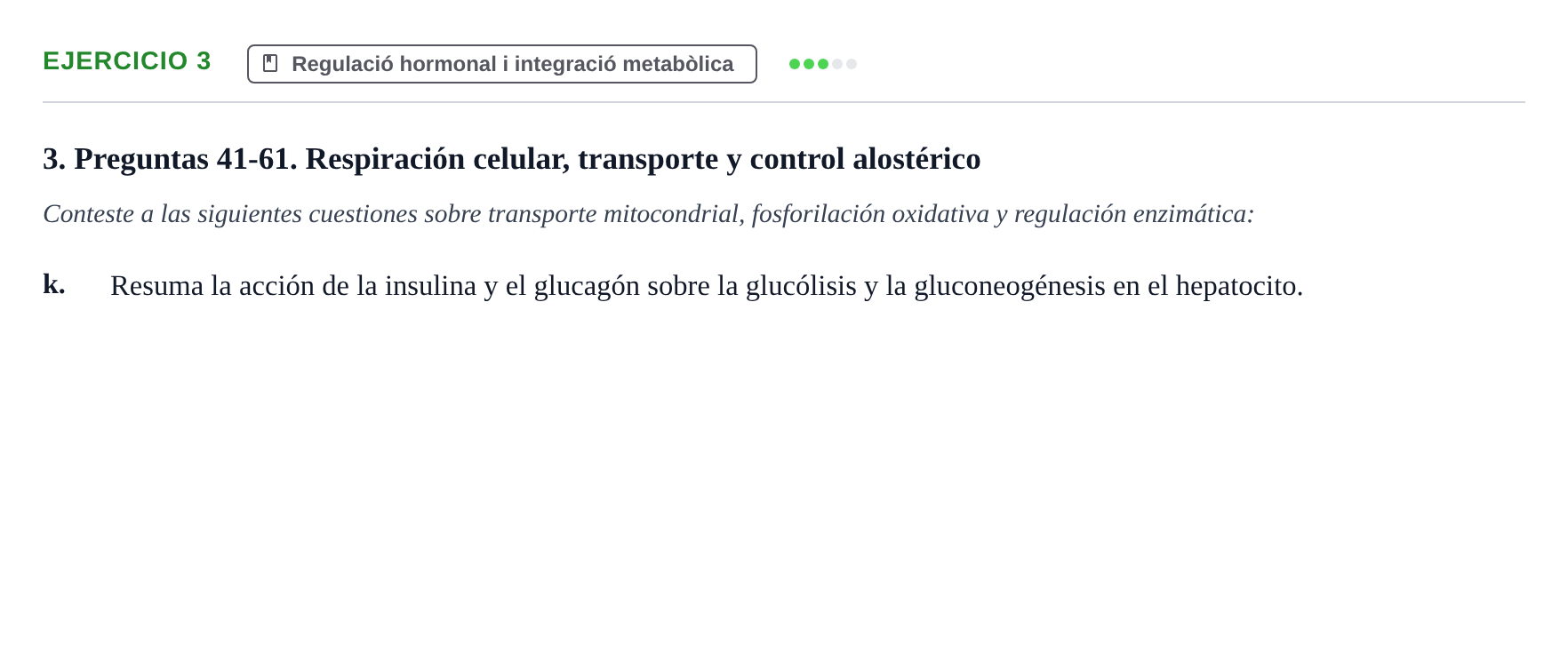 Enunciado: Ejercicio 3 - Regulació hormonal i integració metabòlica · Bioquímica URV Examen de Bioquímica: Cuestiones de Metabolismo y Bioenergética