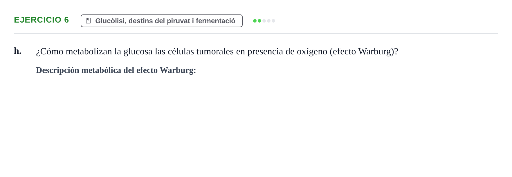 Enunciado: Ejercicio 6 - Glucòlisi, destins del piruvat i fermentació · Bioquímica URV Examen de Bioquímica: Cuestiones de Metabolismo y Bioenergética