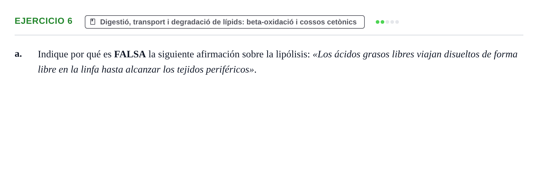 Enunciado: Ejercicio 6 - Digestió, transport i degradació de lípids: b… · Bioquímica URV Examen de Bioquímica: Cuestiones de Metabolismo y Bioenergética