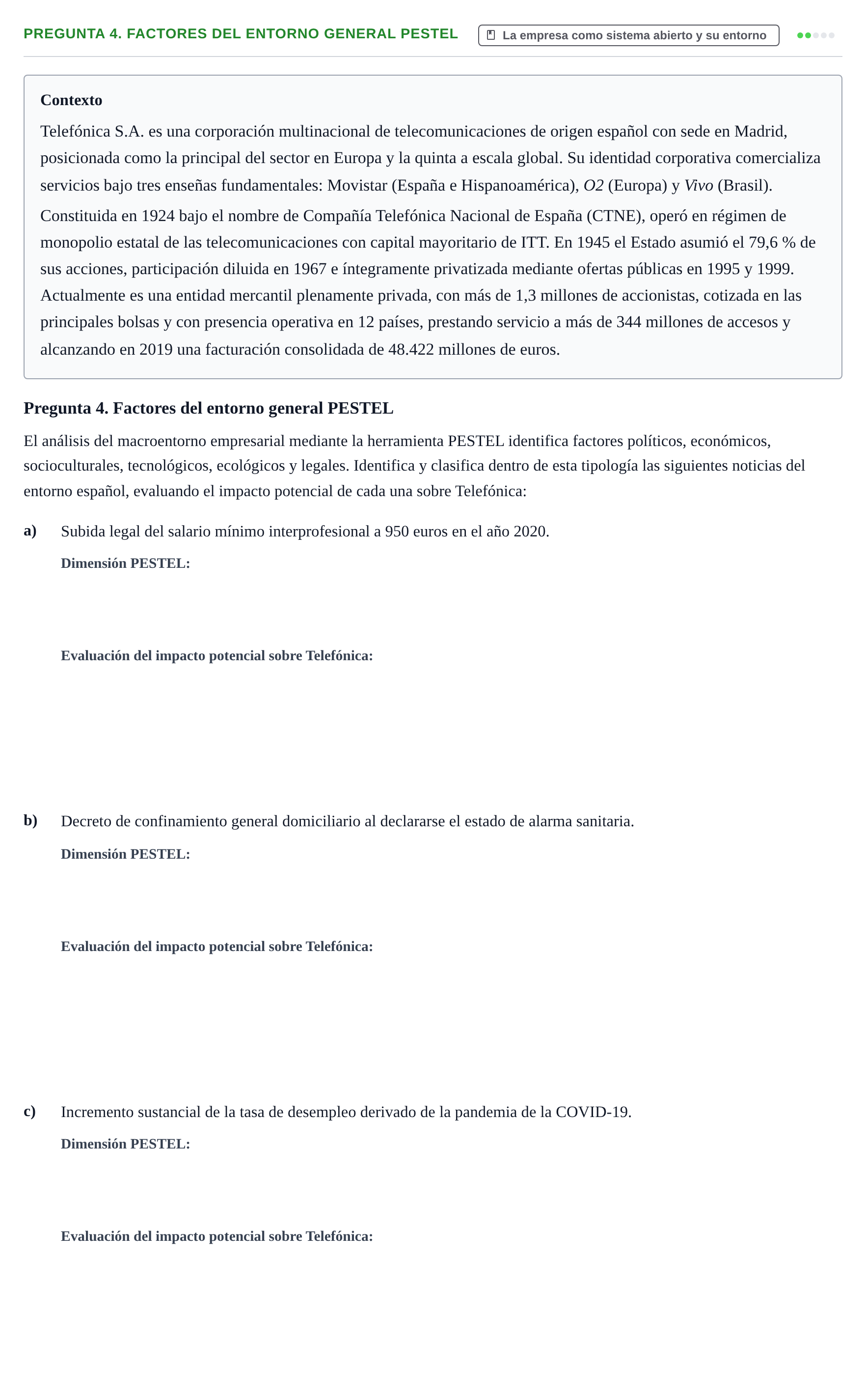Enunciado: Pregunta 4. Factores del entorno general PESTEL