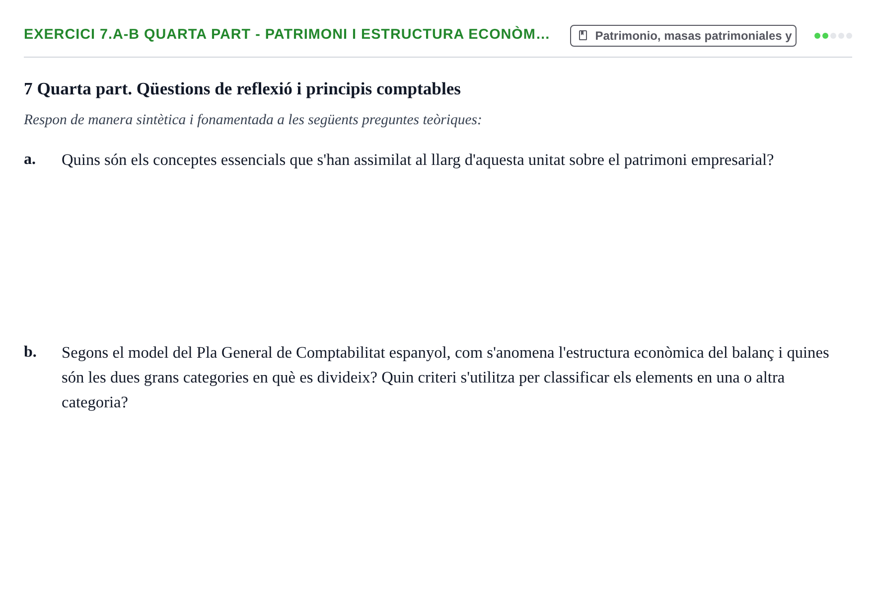 Enunciado: 7.a-b Quarta part - Patrimoni i estructura econòm…