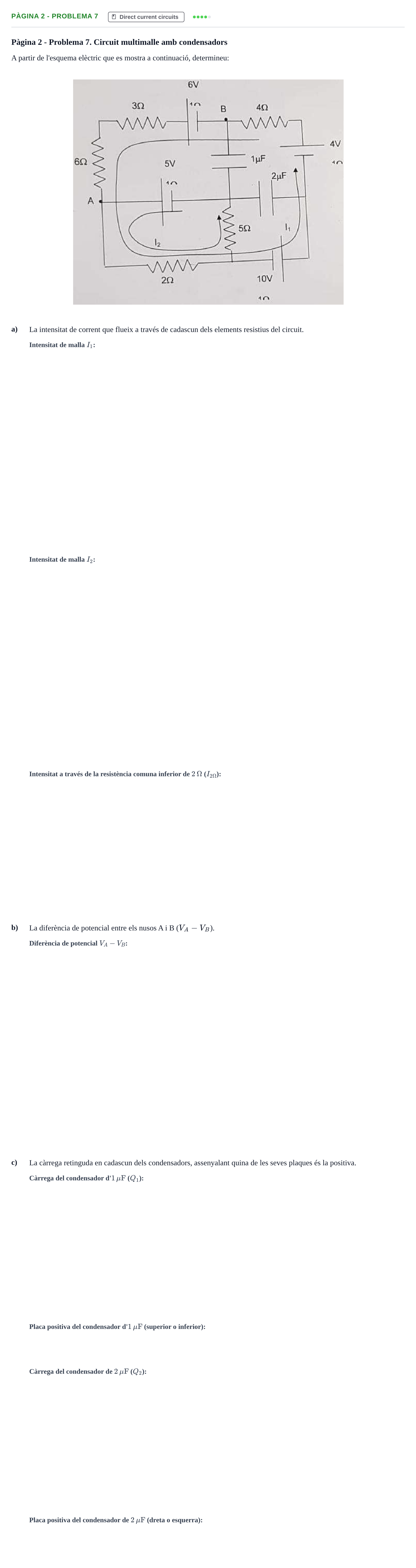 Enunciado: Ejercicio Pàgina 2 - Problema 7 · Física II URV Recull d'exàmens de Física II: Electrostàtica i Circuits de Corrent Continu