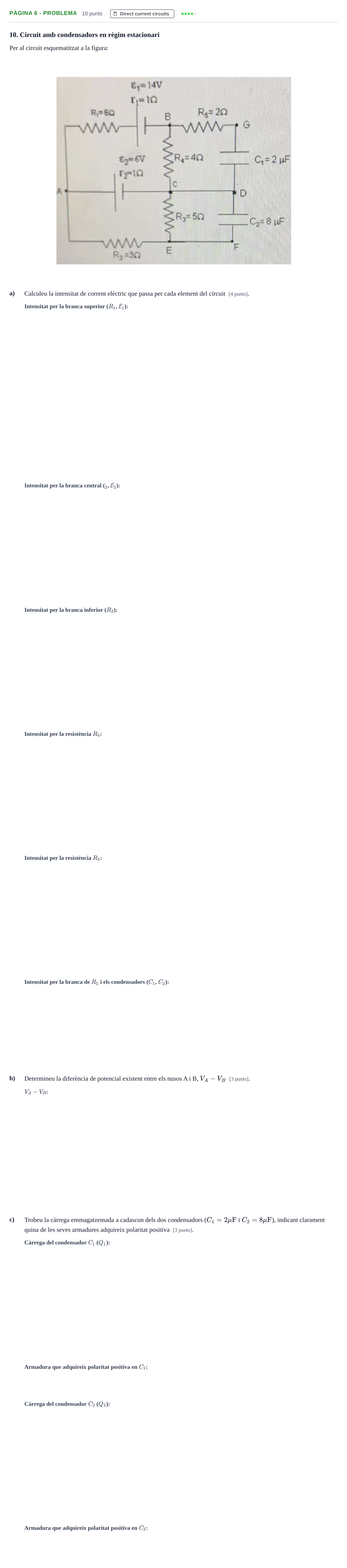 Enunciado: Ejercicio Pàgina 6 - Problema · Física II URV Recull d'exàmens de Física II: Electrostàtica i Circuits de Corrent Continu
