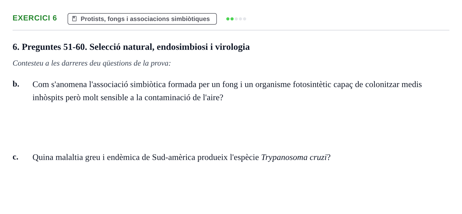 Enunciado: Ejercicio 6 - Protists, fongs i associacions simbiòtiques · Biología URV Examen: Part 2 - Procariotes, Fongs i Origen de la Vida