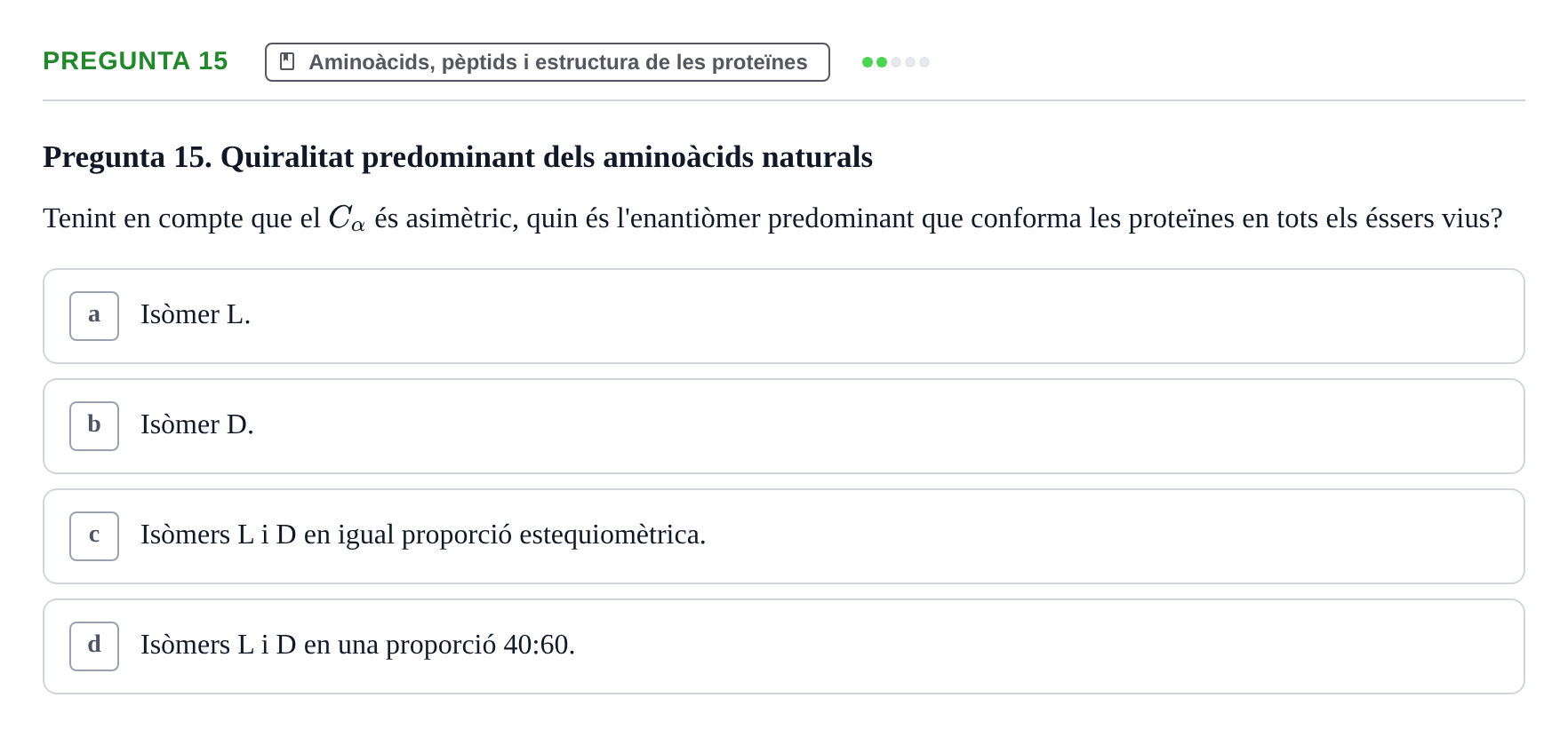 Enunciado: Pregunta 15 · Biología URV Avaluació Tipus Test: Estructura Bioquímica i Biomolècules