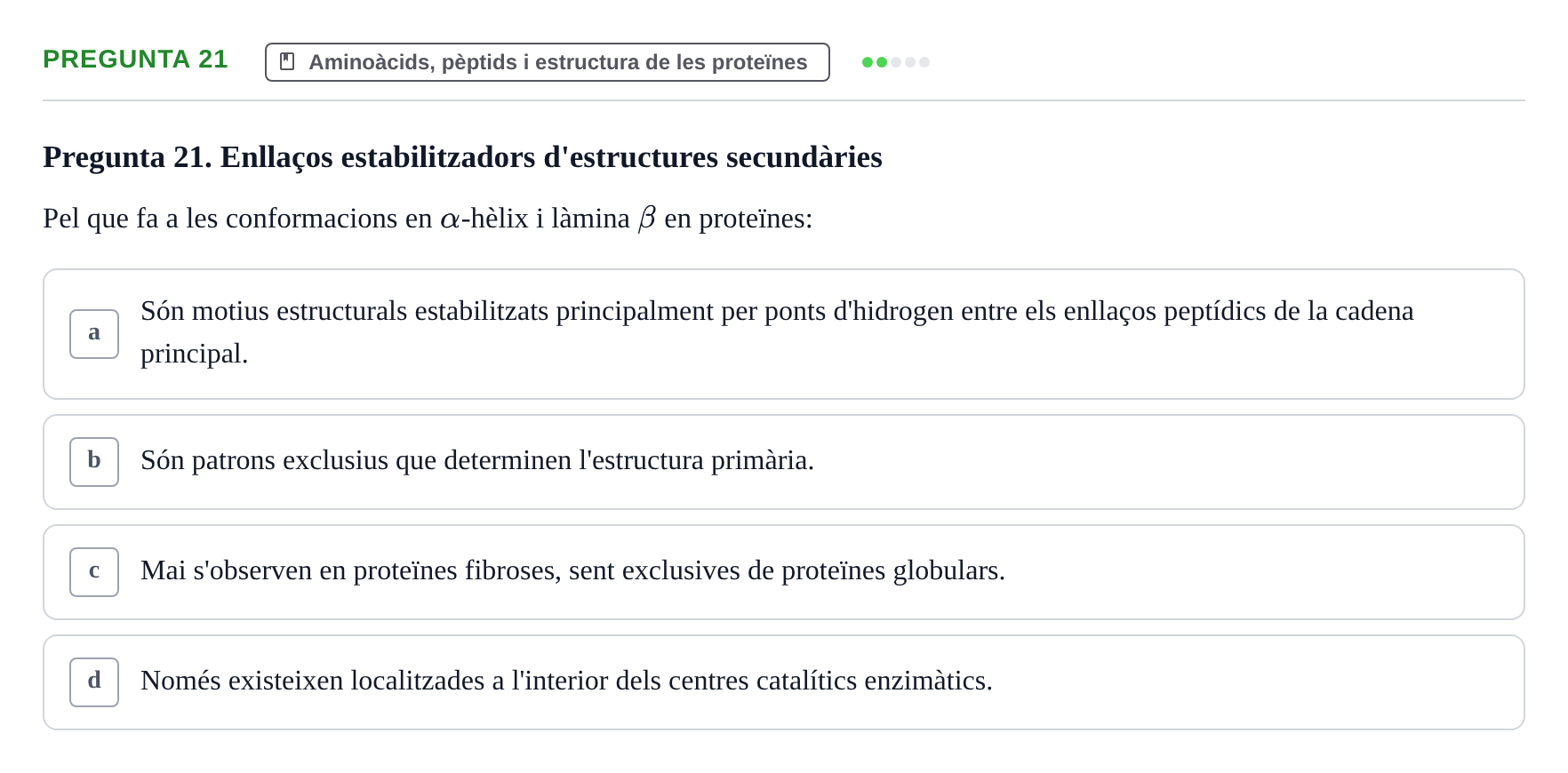 Enunciado: Pregunta 21 · Biología URV Avaluació Tipus Test: Estructura Bioquímica i Biomolècules