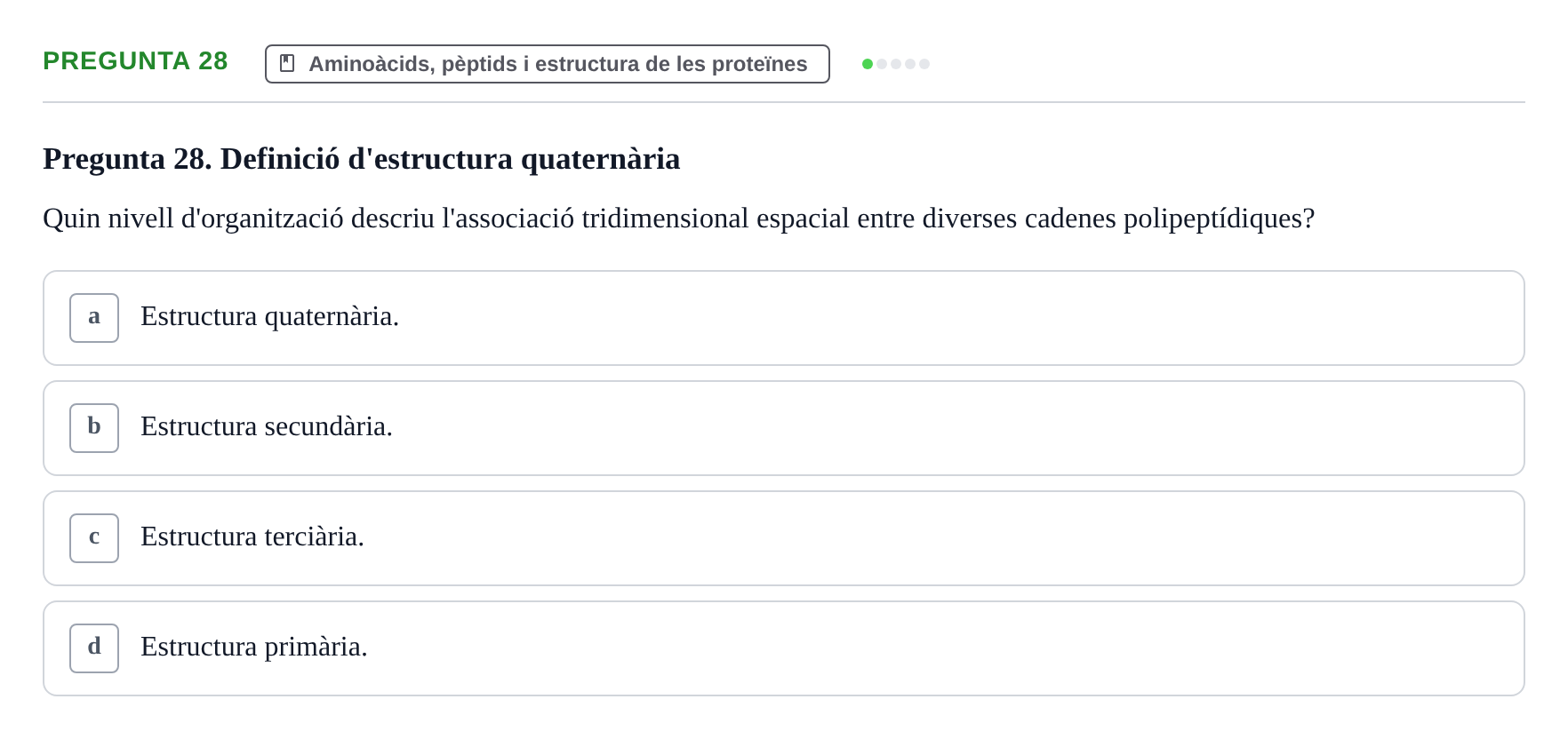 Enunciado: Pregunta 28 · Biología URV Avaluació Tipus Test: Estructura Bioquímica i Biomolècules