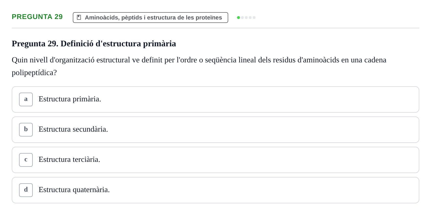 Enunciado: Pregunta 29 · Biología URV Avaluació Tipus Test: Estructura Bioquímica i Biomolècules
