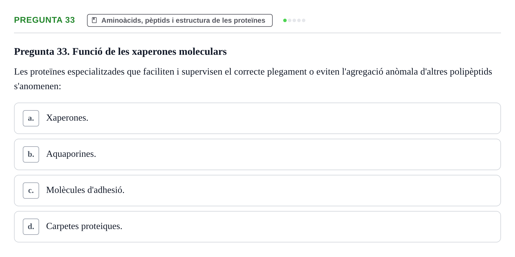Enunciado: Pregunta 33 · Biología URV Avaluació Tipus Test: Estructura Bioquímica i Biomolècules
