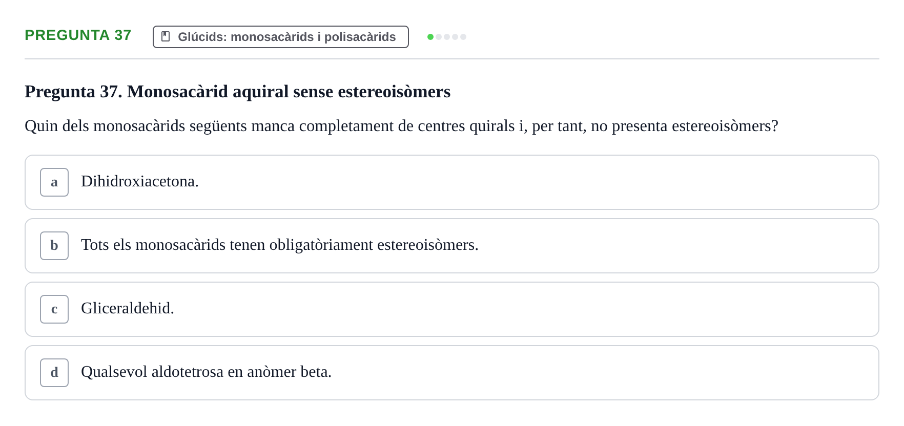 Enunciado: Pregunta 37 · Biología URV Avaluació Tipus Test: Estructura Bioquímica i Biomolècules