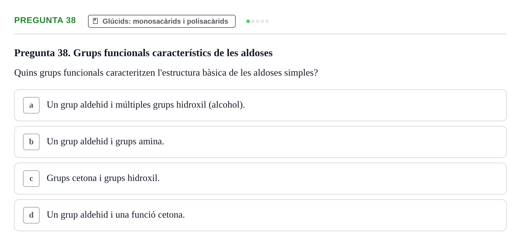 Enunciado: Pregunta 38 · Biología URV Avaluació Tipus Test: Estructura Bioquímica i Biomolècules